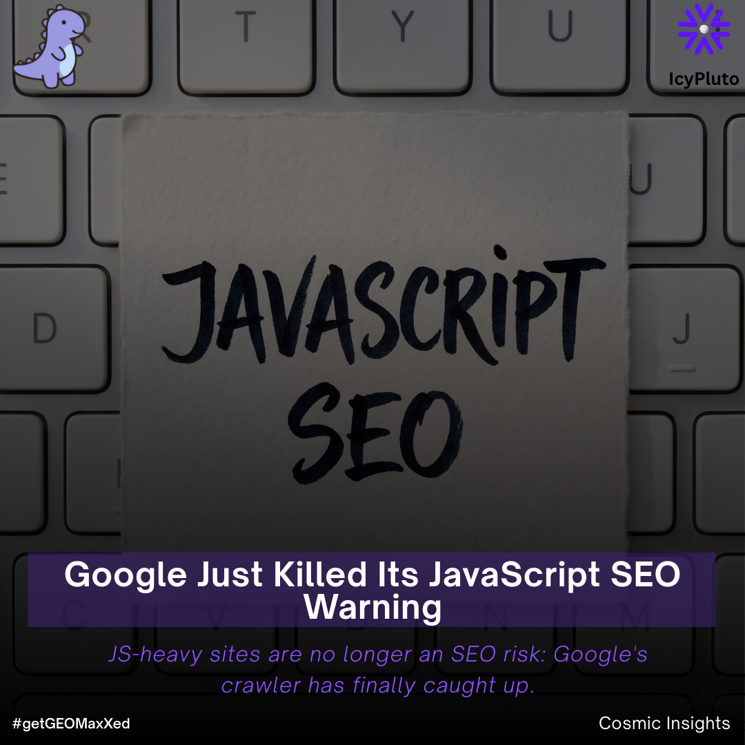 Google Drops JavaScript SEO Warning in 2026